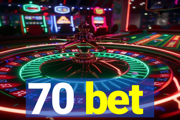 70 bet